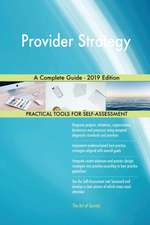 Provider Strategy A Complete Guide - 2019 Edition