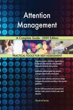 Attention Management A Complete Guide - 2020 Edition