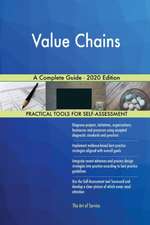 Value Chains A Complete Guide - 2020 Edition