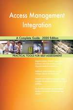 Access Management Integration A Complete Guide - 2020 Edition