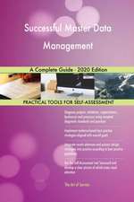 Successful Master Data Management A Complete Guide - 2020 Edition