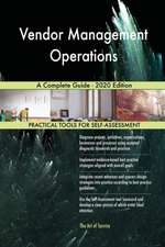 Vendor Management Operations A Complete Guide - 2020 Edition