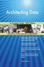 Architecting Data A Complete Guide - 2020 Edition