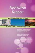 Application Support A Complete Guide - 2020 Edition