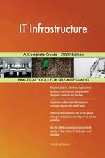 IT Infrastructure A Complete Guide - 2020 Edition