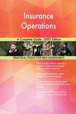 Insurance Operations A Complete Guide - 2020 Edition