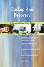 Backup And Recovery A Complete Guide - 2020 Edition