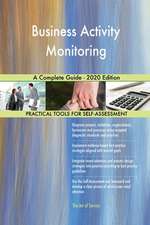 Business Activity Monitoring A Complete Guide - 2020 Edition