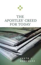 The Apostles' Creed for Today: Proclaiming the Power of God