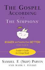 The Gospel According to the Simpsons, Bigger and Possibly Even Better! Edition: Leader's Guide for Group Study