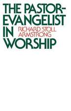 The Pastor-Evangelist in Worship