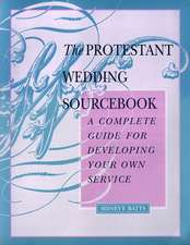 The Protestant Wedding Sourcebook