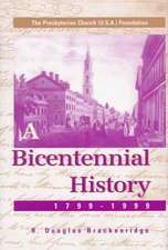 The Presbyterian Church (U.S.A.) Foundation: A Bicentennial History, 1799-1999