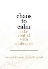 Chaos to Calm: Take Control with Confidence