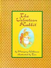 The Velveteen Rabbit: Or How Toys Become Real