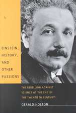 Einstein, History & Other Passions – The Rebellion Against Science at the End of the Twentieth Century