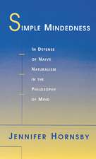 Simple Mindedness – In Defense of Naive Naturalism in the Philosophy of Mind