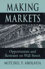 Making Markets – Opportunism & Restraint on Wall Street