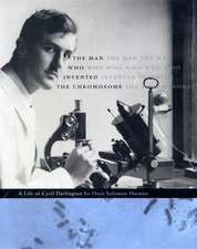 The Man Who Invented the Chromosome – A Life of Cyril Darlington