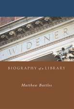 Widener – Biography of a Library