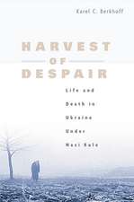 Harvest of Despair – Life and Death in Ukraine under Nazi Rule