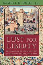 Lust for Liberty – The Politics of Social Revolt in Medieval Europe, 1200′1425