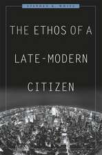 The Ethos of a Late–Modern Citizen