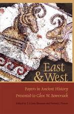 East & West – Papers in Ancient History Presented to Glen W. Bowersock