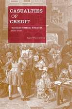 Casualties of Credit – The English Financial Revolution, 1620–1720