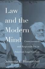 Law and the Modern Mind – Consciousness and Responsibility in American Legal Culture