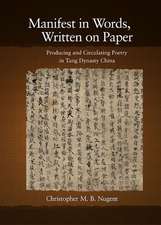 Manifest in Words, Written on Paper – Producing and Circulating Poetry in Tang Dynasty China