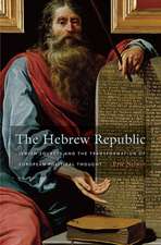 The Hebrew Republic – Jewish Sources and the Transformation of European Political Thought