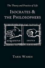 The Theory and Practice of Life – Isocrates and the Philosophers