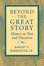 Beyond the Great Story – History as Text & Discourse (Paper)