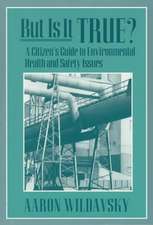 But it is True ? A Citizen′s Guide to Environmental Health & Safety Issues (Paper)