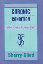 Chronic Condition – Why Health Reform Fails