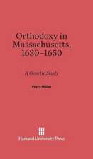 Orthodoxy in Massachusetts, 1630-1650