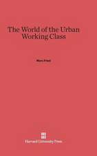 The World of the Urban Working Class