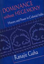 Dominance without Hegemony – History & Power in Colonial India (OIP) (Paper)