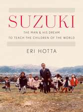 Suzuki – The Man and His Dream to Teach the Children of the World