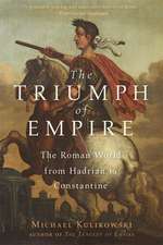 The Triumph of Empire – The Roman World from Hadrian to Constantine