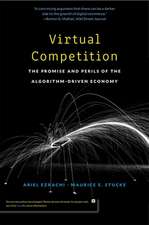 Virtual Competition – The Promise and Perils of the Algorithm–Driven Economy