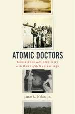 Atomic Doctors – Conscience and Complicity at the Dawn of the Nuclear Age