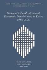 Financial Liberalization and Economic Development in Korea, 1980–2020