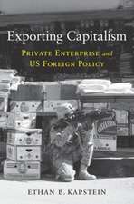 Exporting Capitalism – Private Enterprise and US Foreign Policy