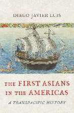 The First Asians in the Americas – A Transpacific History