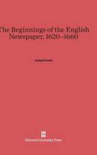 The Beginnings of the English Newspaper, 1620-1660