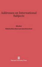 Addresses on International Subjects