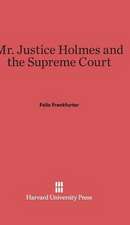 Mr. Justice Holmes and the Supreme Court