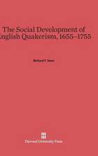 The Social Development of English Quakerism, 1655-1755